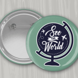 3.5 Inch Round Custom Pinback Buttons - Green with globe on it that says See the World